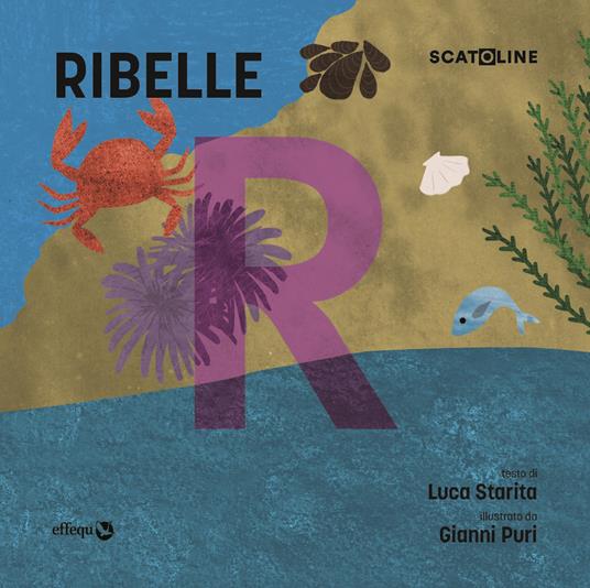 Ribelle. Ediz. illustrata - Luca Starita - copertina