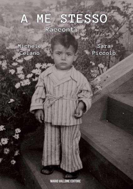 A me stesso... - Michele Celano,Sara Piccolo - copertina