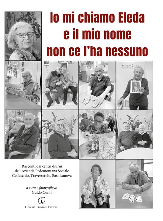 Io mi chiamo Eleda e il mio nome non ce l'ha nessuno. Racconti dai centri diurni dell'Azienda Pedemontana Sociale Collecchio, Traversetolo, Basilicanova - copertina