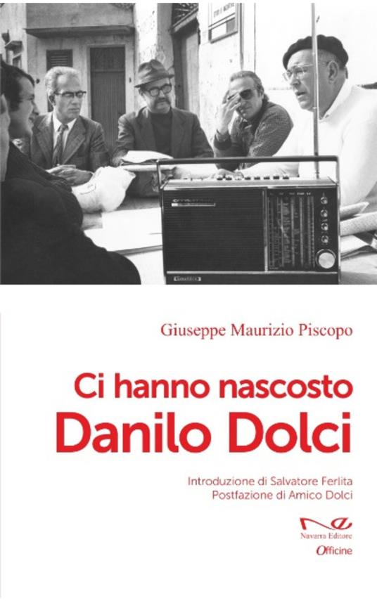 Ci hanno nascosto Danilo Dolci - Giuseppe Maurizio Piscopo - copertina