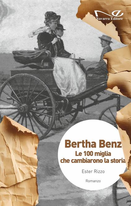 Bertha Benz. Le 100 miglia che cambiarono la storia - Ester Rizzo - copertina