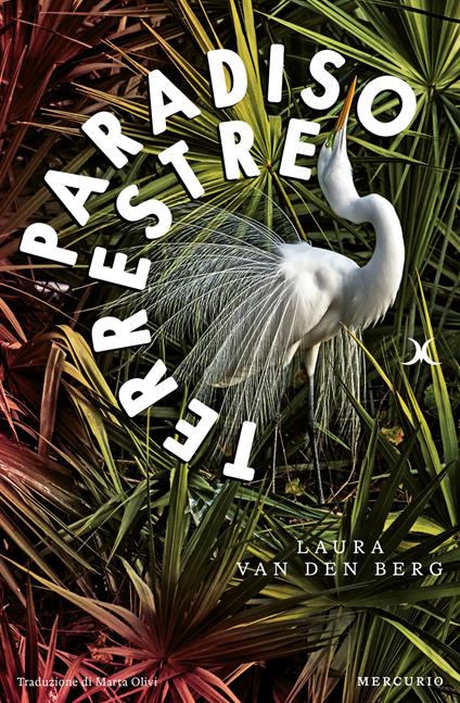 Paradiso terrestre - Laura Van den Berg,Marta Olivi - ebook