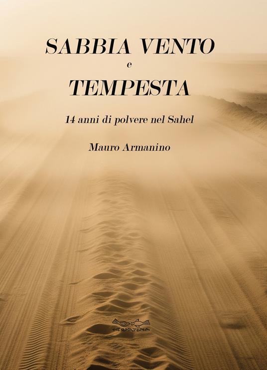 Sabbia vento e tempesta. 14 anni di polvere nel Sahel - Mauro Armanino - copertina