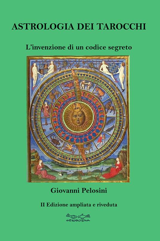 Astrologia dei tarocchi. L'invenzione di un codice segreto - Giovanni Pelosini - copertina