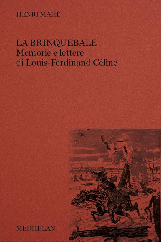 La brinquebale. Memorie e lettere di Louis-Ferdinand Céline - Henri Mahé - copertina