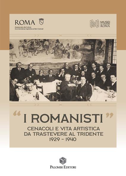«I Romanisti». Cenacoli e vita artistica da Trastevere al Tridente 1929-1940 - copertina