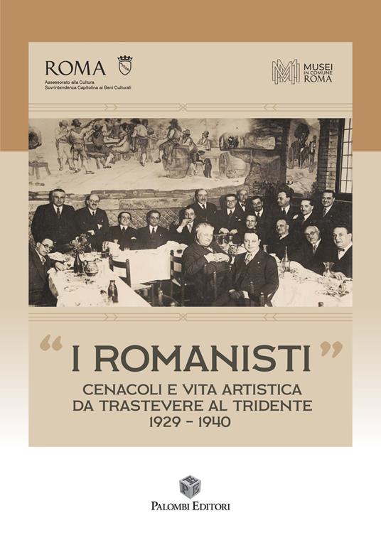 «I Romanisti». Cenacoli e vita artistica da Trastevere al Tridente 1929-1940 - copertina