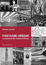 Fantasmi urbani. La memoria dei cinema di Roma