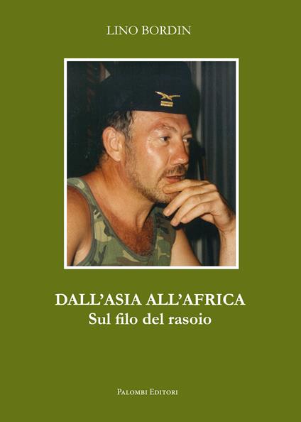 Dall'Asia all'Africa. Sul filo del rasoio - Lino Bordin - copertina