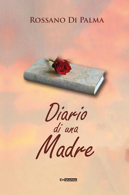 Diario di una madre - Rossano Di Palma - copertina