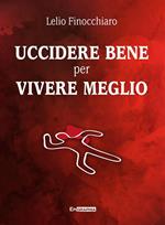 Uccidere bene per vivere meglio