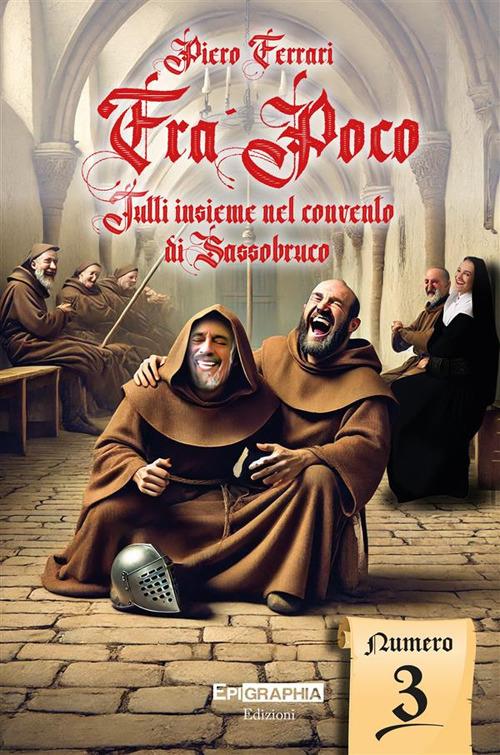 Fra' Poco. Tutti insieme nel convento di Sassobruco - Piero Ferrari - copertina