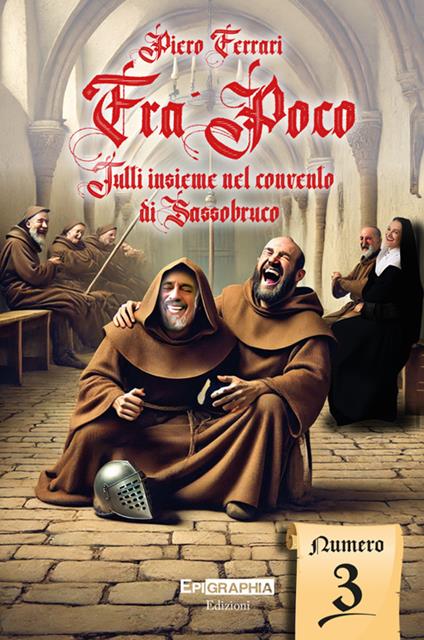Fra' Poco. Tutti insieme nel convento di Sassobruco - Piero Ferrari - ebook