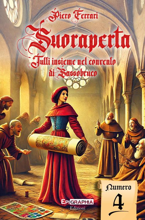 Suoraperta. Tutti insieme al convento di Sassobruco. Vol. 4 - Piero Ferrari - ebook