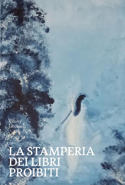La stamperia dei libri proibiti - Valeria Jacobacci - copertina