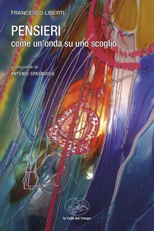 Pensieri. Come un'onda su uno scoglio - Francesco Liberti - copertina