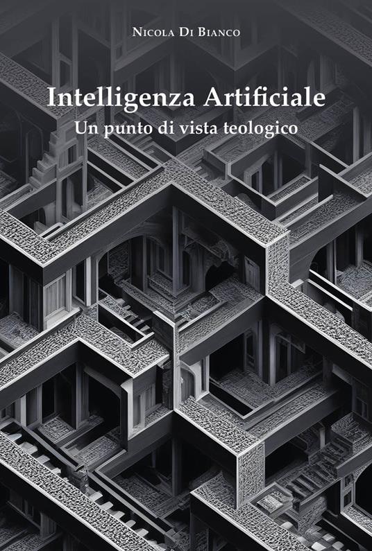 Intelligenza artificiale. Un punto di vista teologico - Nicola Di Bianco - copertina
