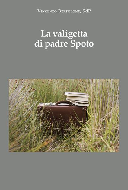 La valigetta di padre Spoto - Vincenzo Bertolone - copertina