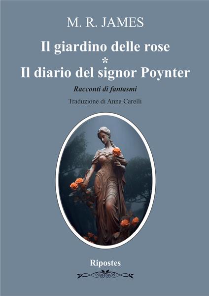 Il giardino delle rose- Il diario del signor Poynter. Racconti di fantasmi - M. R. James - copertina