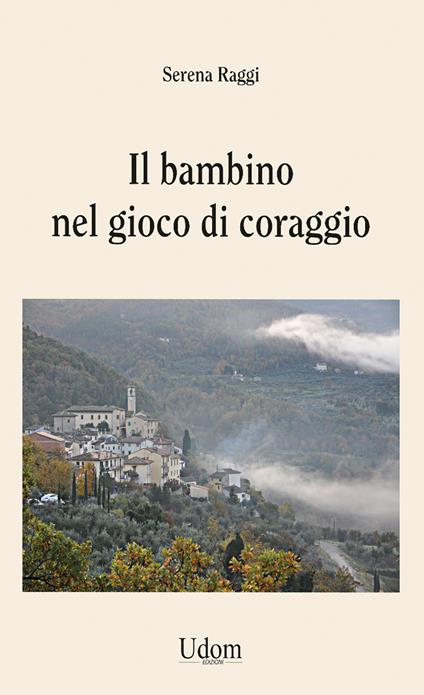Il bambino nel gioco di coraggio - Serena Raggi - copertina