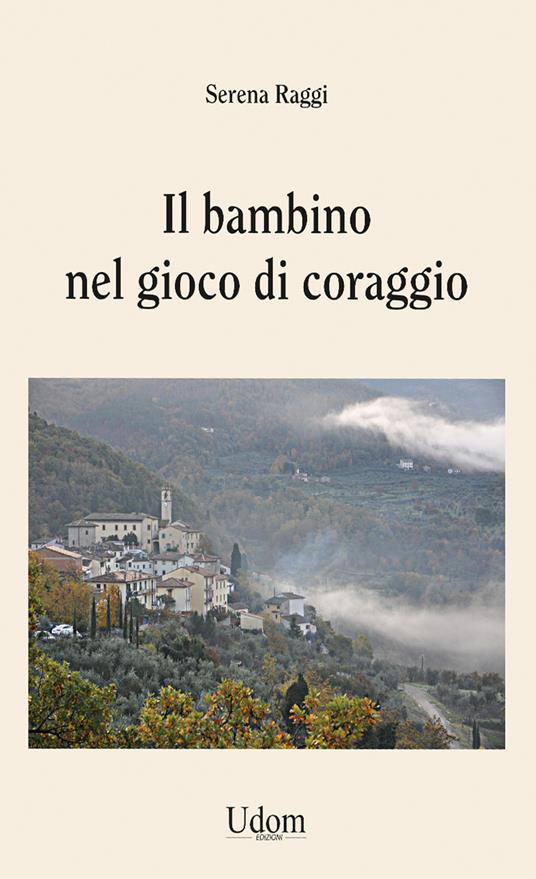 Il bambino nel gioco di coraggio - Serena Raggi - copertina