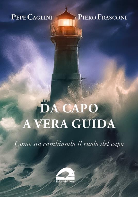 Da capo a vera guida. Come sta cambiando il ruolo del capo - Pepe Caglini,Piero Frasconi - copertina