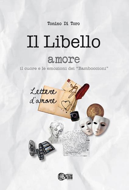 Il libello amore. il cuore e le emozioni dei «Bamboccioni» - Tonino Di Toro - copertina