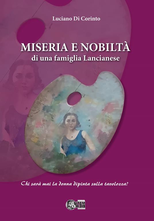 Miseria e nobiltà di una famiglia Lancianese - Luciano Di Corinto - copertina