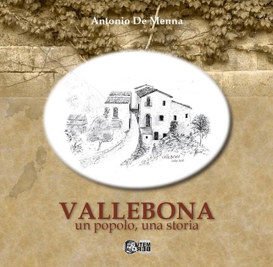 Vallebona. Un popolo, una storia - Antonio De Menna - copertina