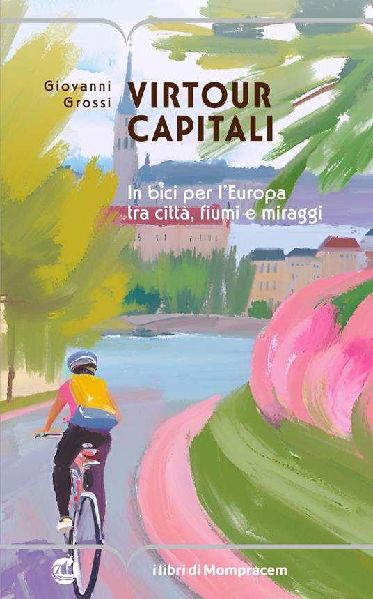 Virtour capitali. In bici per l’Europa tra città, fiumi e miraggi - Giovanni Grossi - copertina