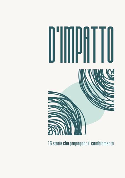 D'impatto. 16 storie che propagano il cambiamento - copertina