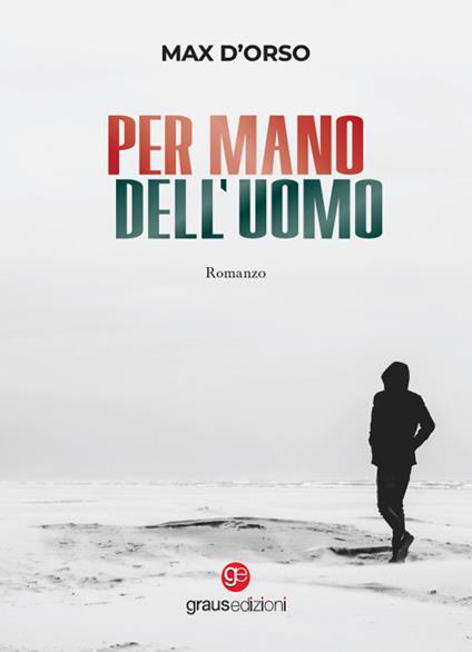 Per mano dell'uomo - Max D'Orso - copertina