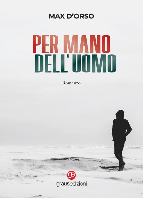 Per mano dell'uomo - Max D'Orso - copertina