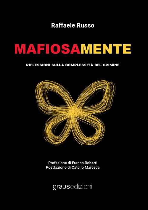Mafiosamente. Riflessioni sulla complessità del crimine - Raffaele Russo - copertina