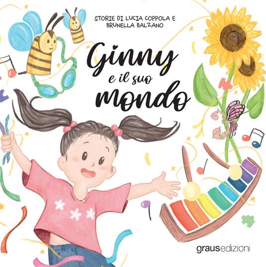 Ginny e il suo mondo - Lucia Coppola,Brunella Balzano - copertina
