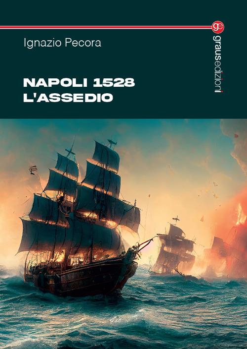Napoli 1528. L’assedio - Ignazio Pecora - copertina