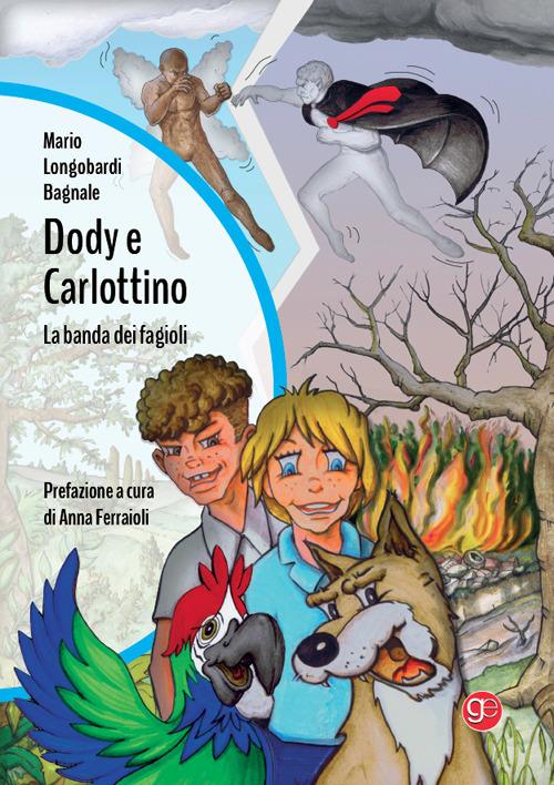Dody e Carlottino. La banda dei fagioli - Mario Longobardi Bagnale - copertina