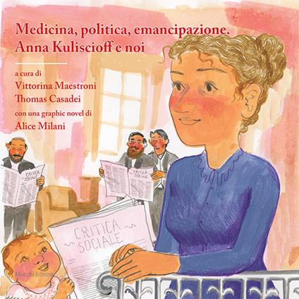 Medicina, politica, emancipazione. Anna Kuliscioff e noi. Con una graphic novel - copertina