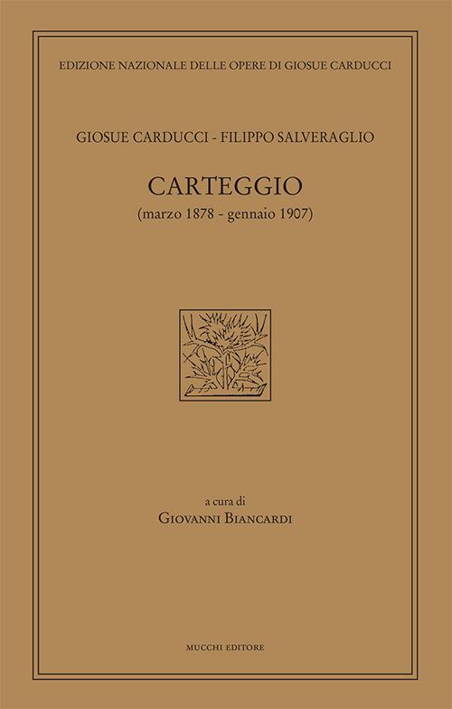 Carteggio (marzo 1878–gennaio 1907) - Giosuè Carducci,Filippo Salveraglio - copertina