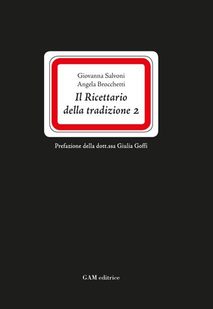 Il ricettario della tradizione 2 - Giovanna Salvoni,Angela Brocchetti - copertina