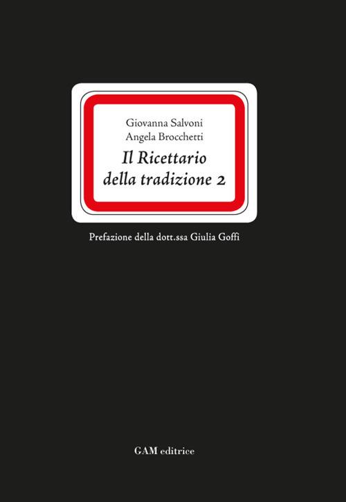 Il ricettario della tradizione 2 - Giovanna Salvoni,Angela Brocchetti - copertina