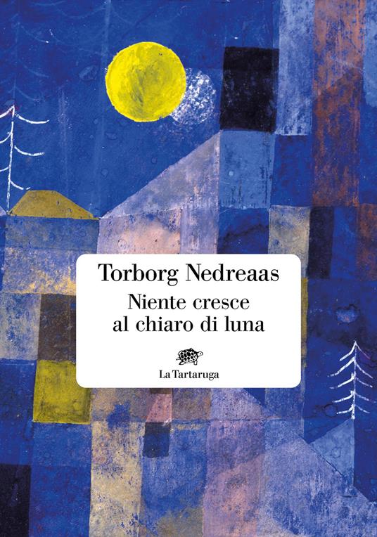 Niente cresce al chiaro di luna - Torborg Nedreaas - copertina