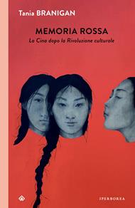Memoria rossa. La Cina dopo la Rivoluzione culturale