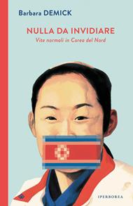 Nulla da invidiare. Vite normali in Corea del Nord