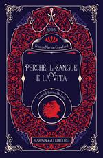 Perché il sangue è la vita. Ediz. illustrata