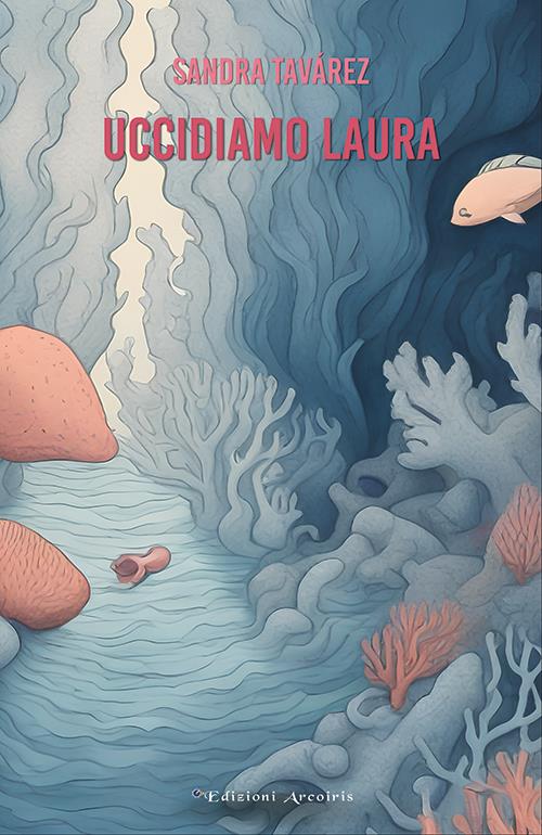 Uccidiamo Laura - Sandra Tavárez - copertina