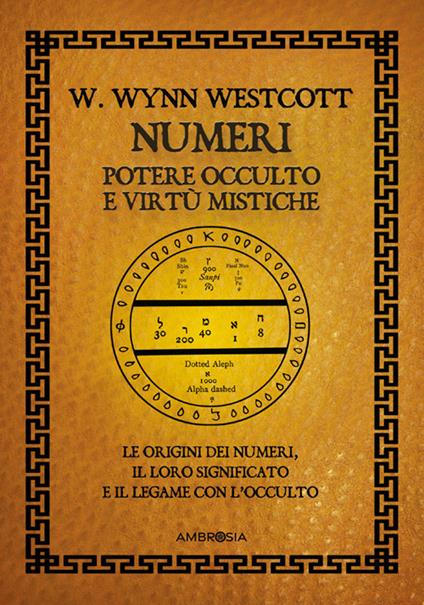 Numeri: potere occulto e virtù mistiche - Wynn W. Westcott - ebook