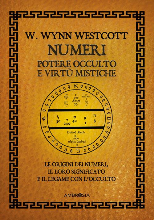 Numeri: potere occulto e virtù mistiche - Wynn W. Westcott - ebook