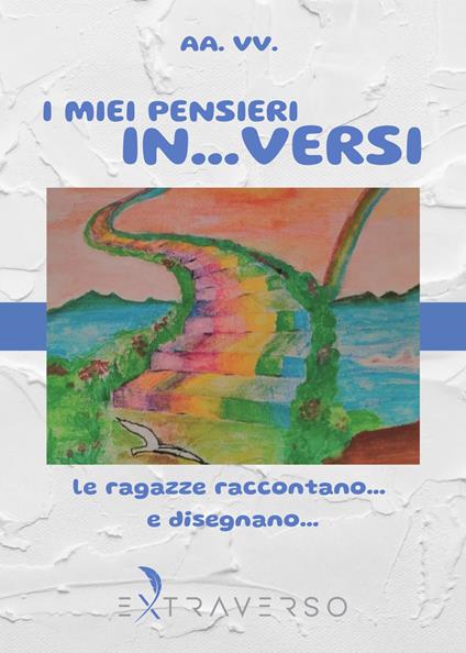 I miei pensieri in... versi. Le ragazze raccontano... e disegnano... - copertina