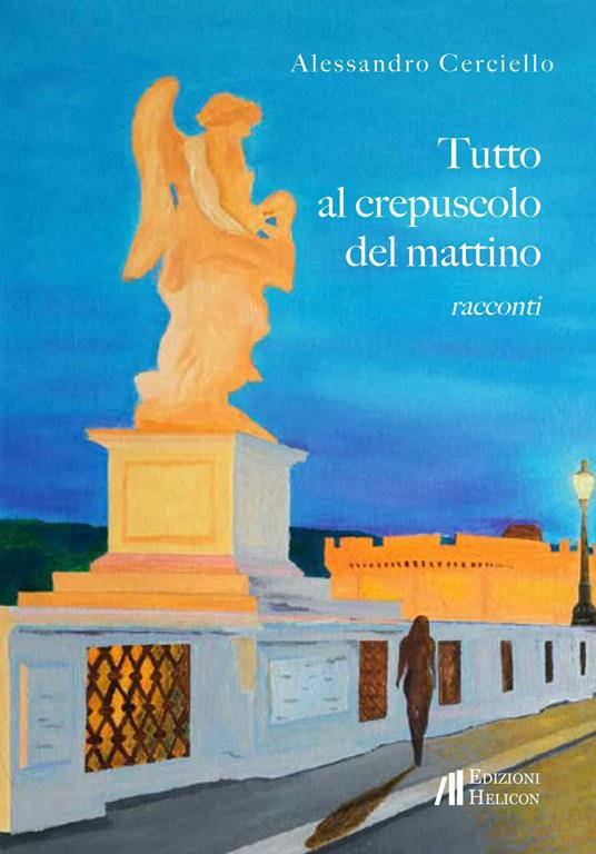 Tutto al crepuscolo del mattino - Alessandro Cerciello - copertina